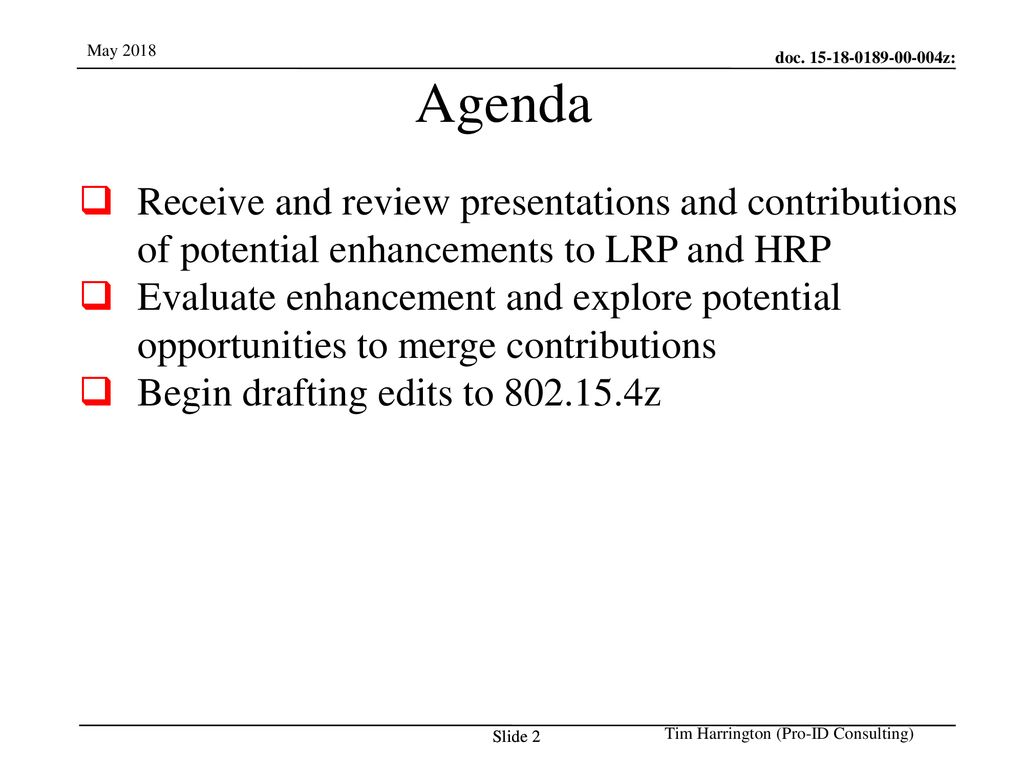 07/12/10 Jul 12, Agenda. Receive and review presentations and contributions of potential enhancements to LRP and HRP.