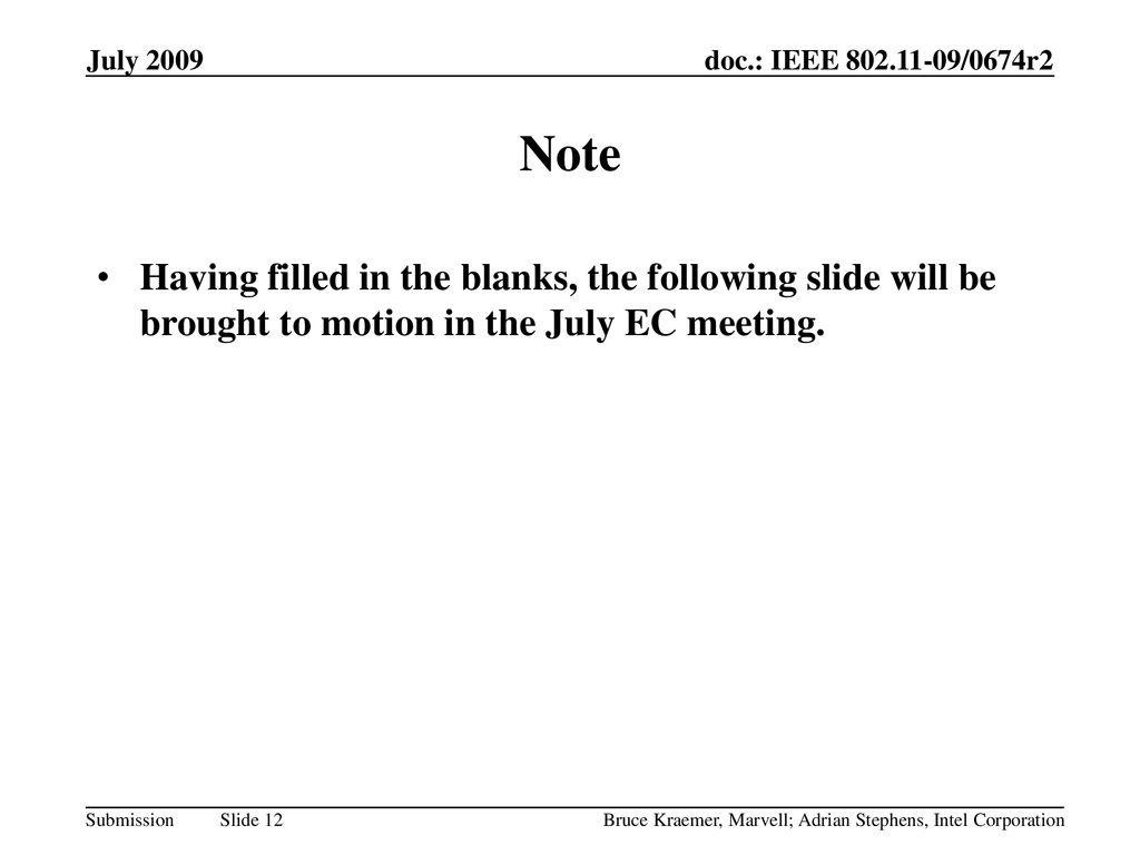 June 2009 doc.: IEEE /0674r0. July Note.
