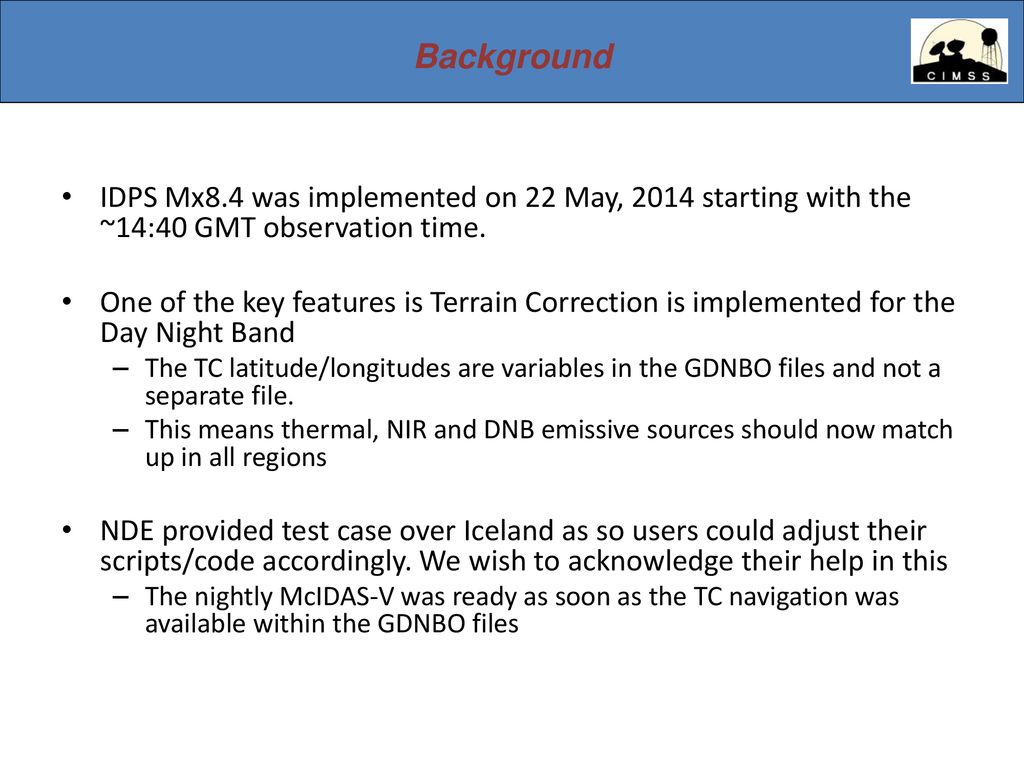 Background IDPS Mx8.4 was implemented on 22 May, 2014 starting with the ~14:40 GMT observation time.