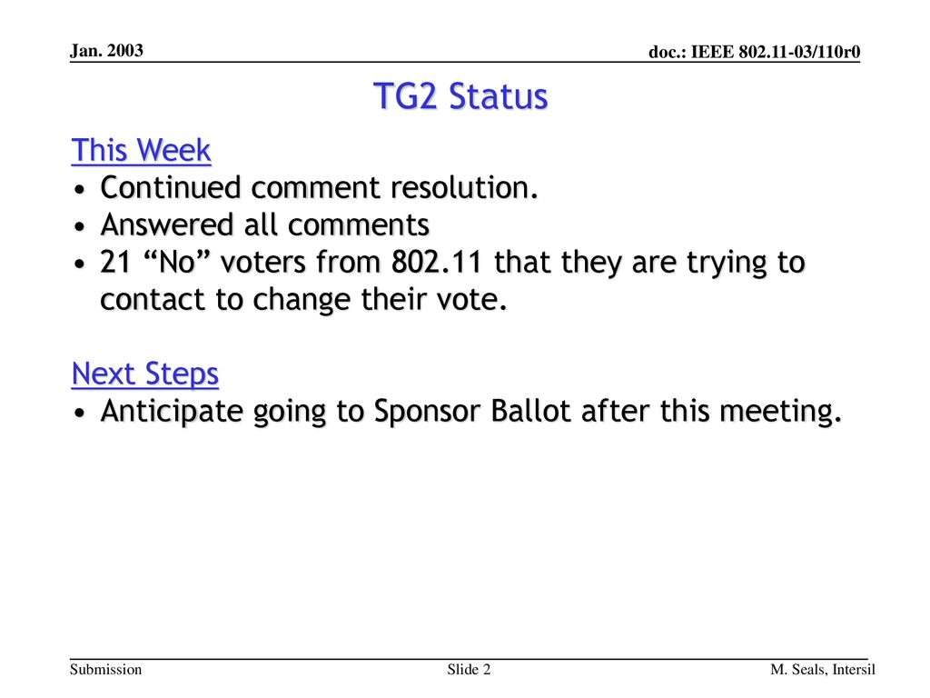 TG2 Status This Week Continued comment resolution.