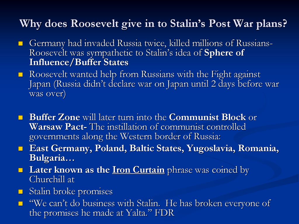 Why does Roosevelt give in to Stalin’s Post War plans