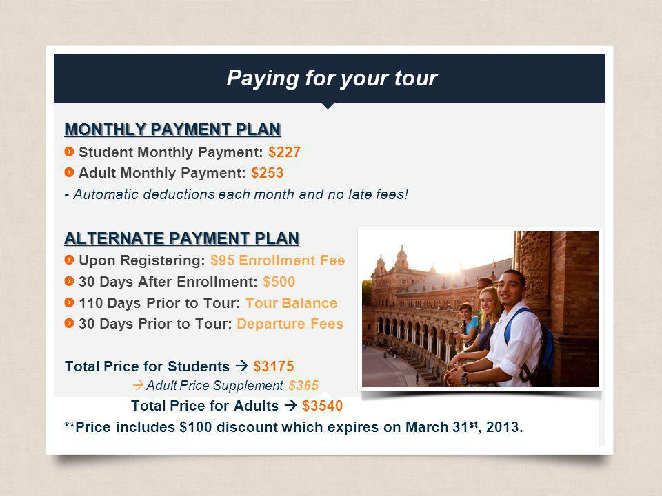 Paying for your tour MONTHLY PAYMENT PLAN ALTERNATE PAYMENT PLAN