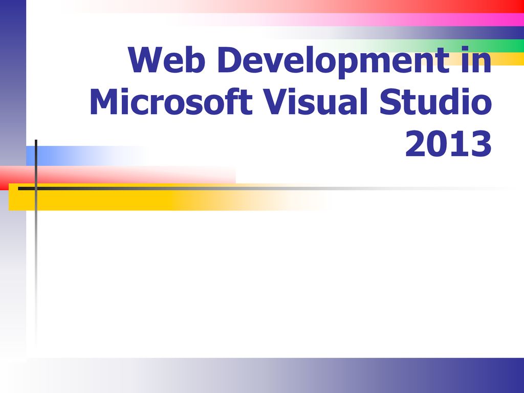 Web Development In Microsoft Visual Studio Ppt Download