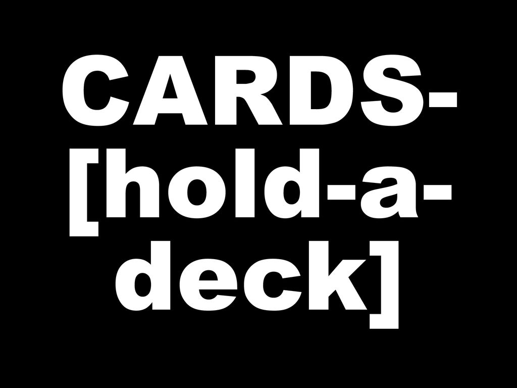 CARDS-[hold-a-deck]