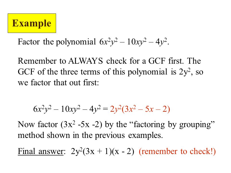 Example Factor the polynomial 6x2y2 – 10xy2 – 4y2.
