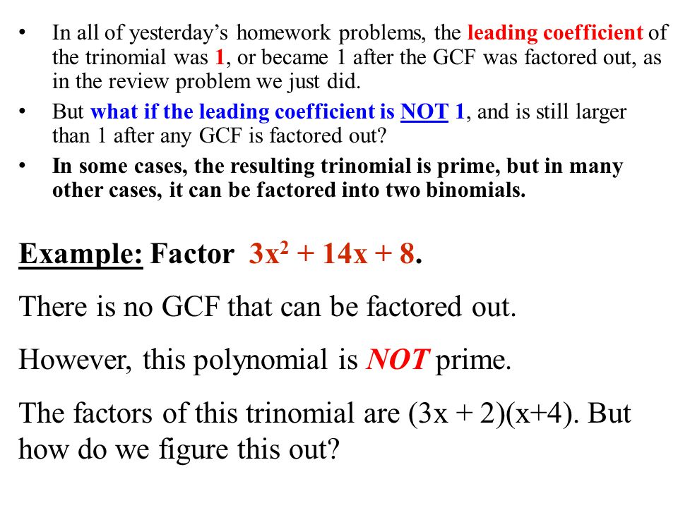 There is no GCF that can be factored out.