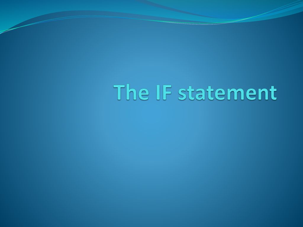 The IF statement