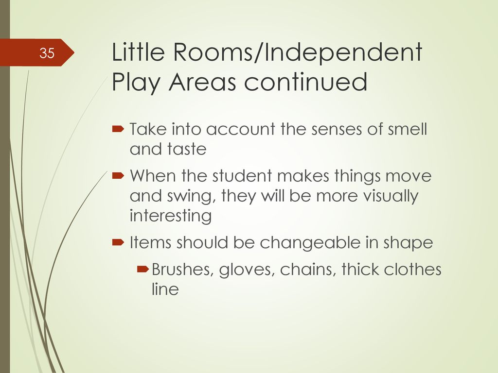 Little Rooms/Independent Play Areas continued