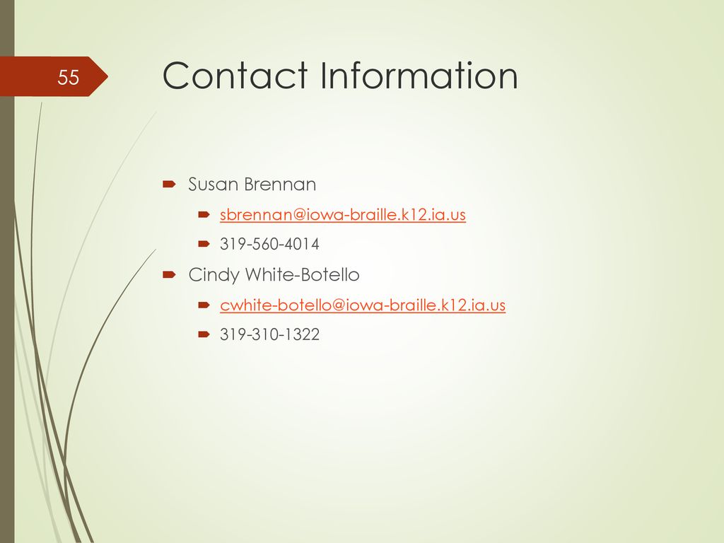 Contact Information Susan Brennan Cindy White-Botello.