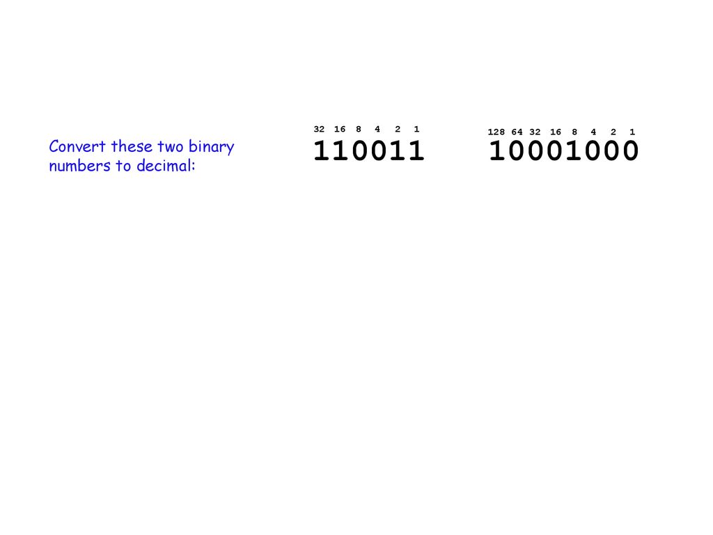 Convert these two binary numbers to decimal: 51, 136