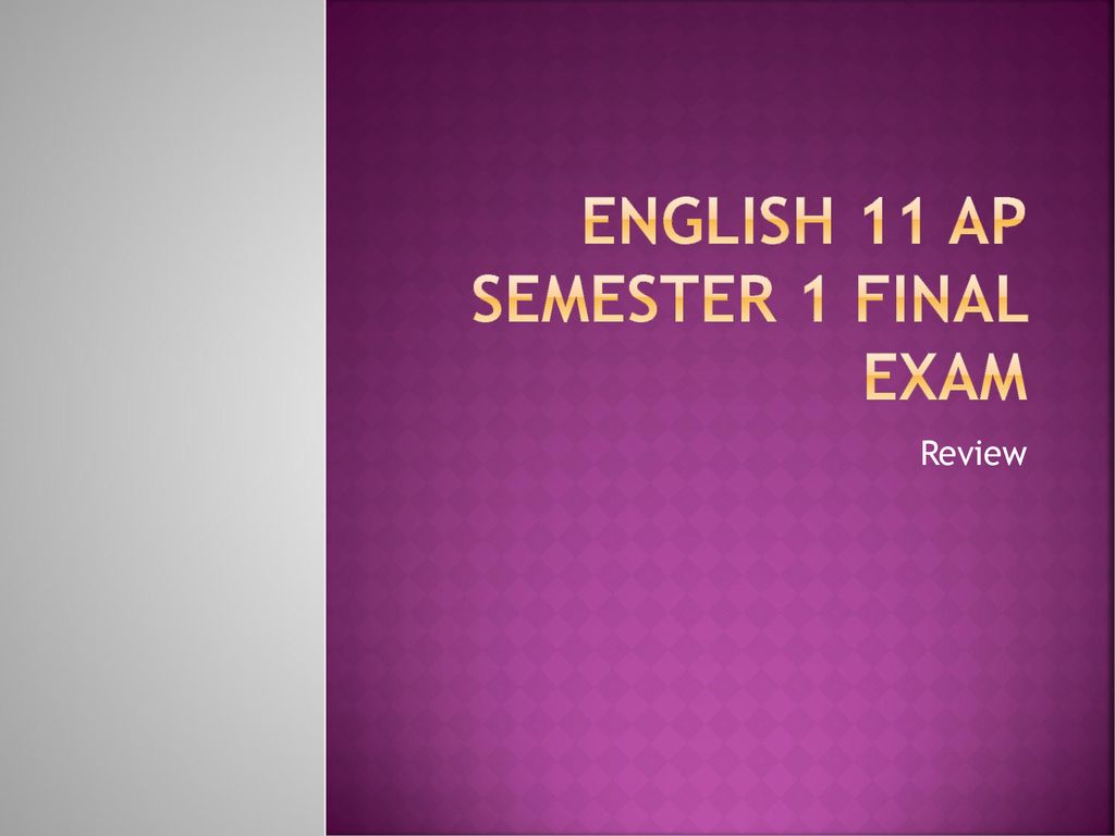 English 11 AP Semester 1 Final Exam Ppt Download english-11-ap-semester-1-final-exam-ppt-download
