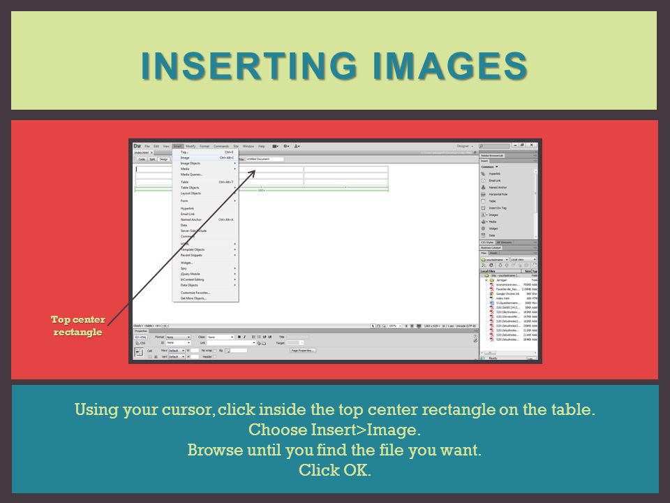 Inserting Images Top center rectangle. Using your cursor, click inside the top center rectangle on the table.