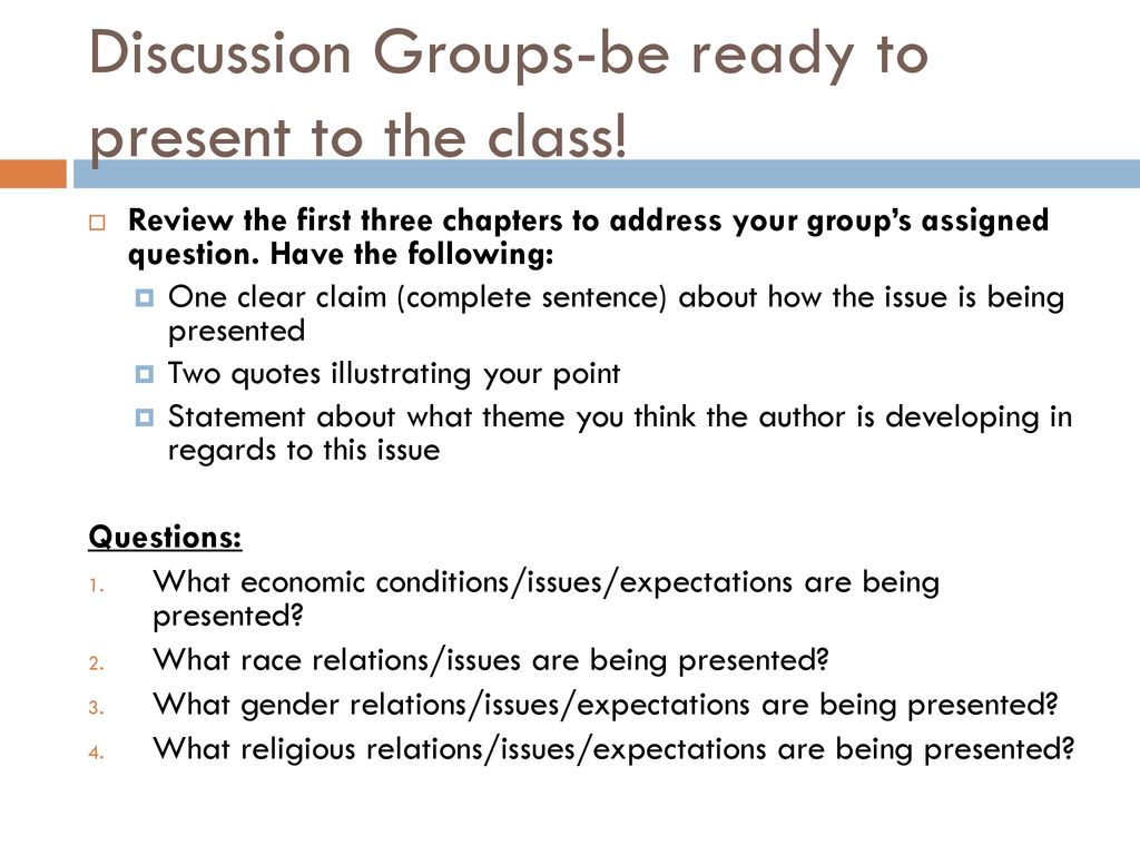 Discussion Groups-be ready to present to the class!