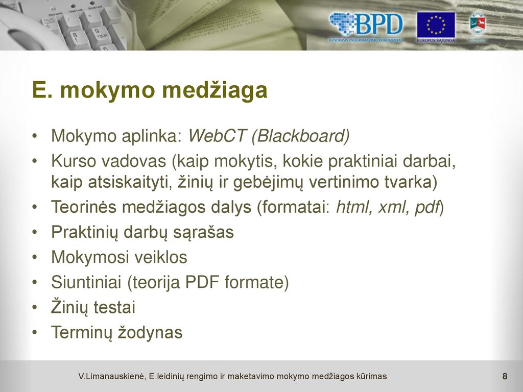 E. mokymo medžiaga Mokymo aplinka: WebCT (Blackboard)