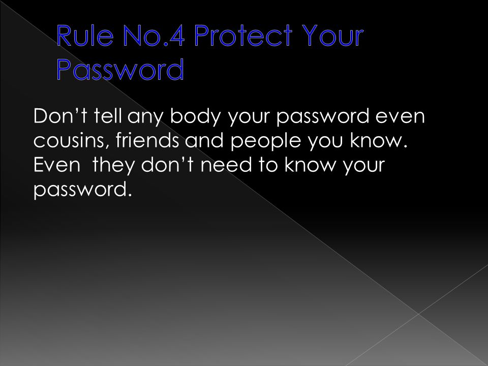 Rule No.4 Protect Your Password