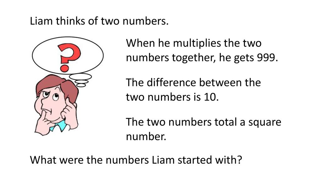 Liam thinks of two numbers.
