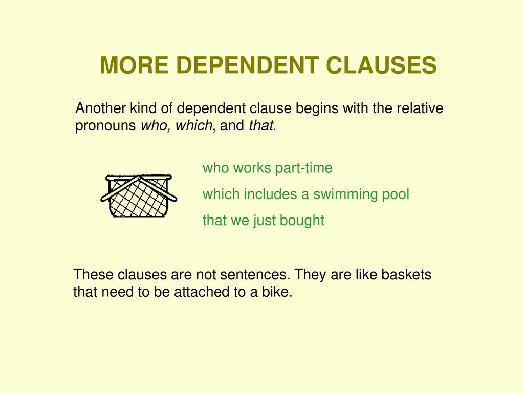 MORE DEPENDENT CLAUSES