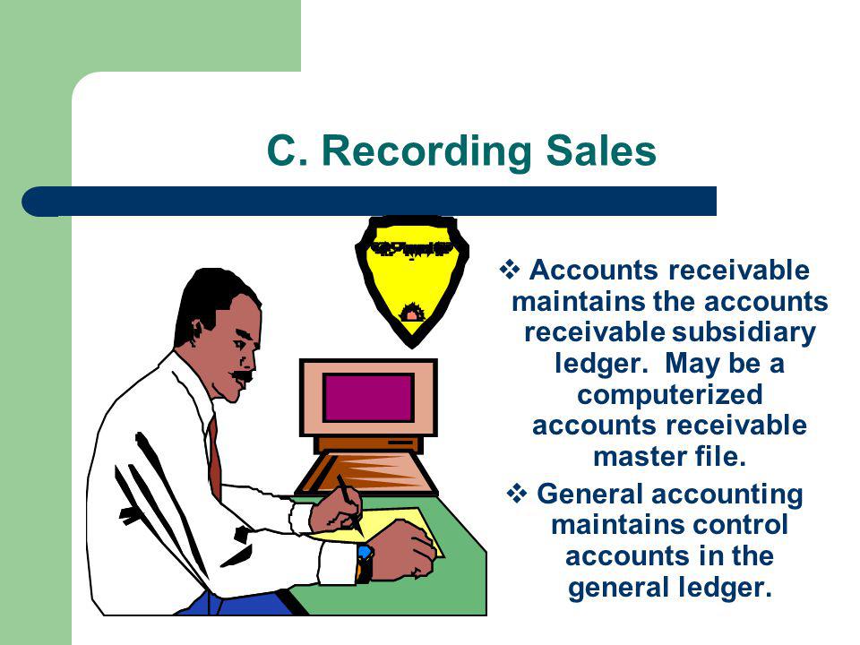General accounting maintains control accounts in the general ledger.