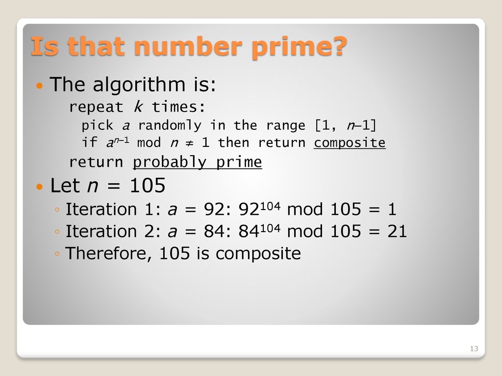 Is that number prime The algorithm is: Let n = 105