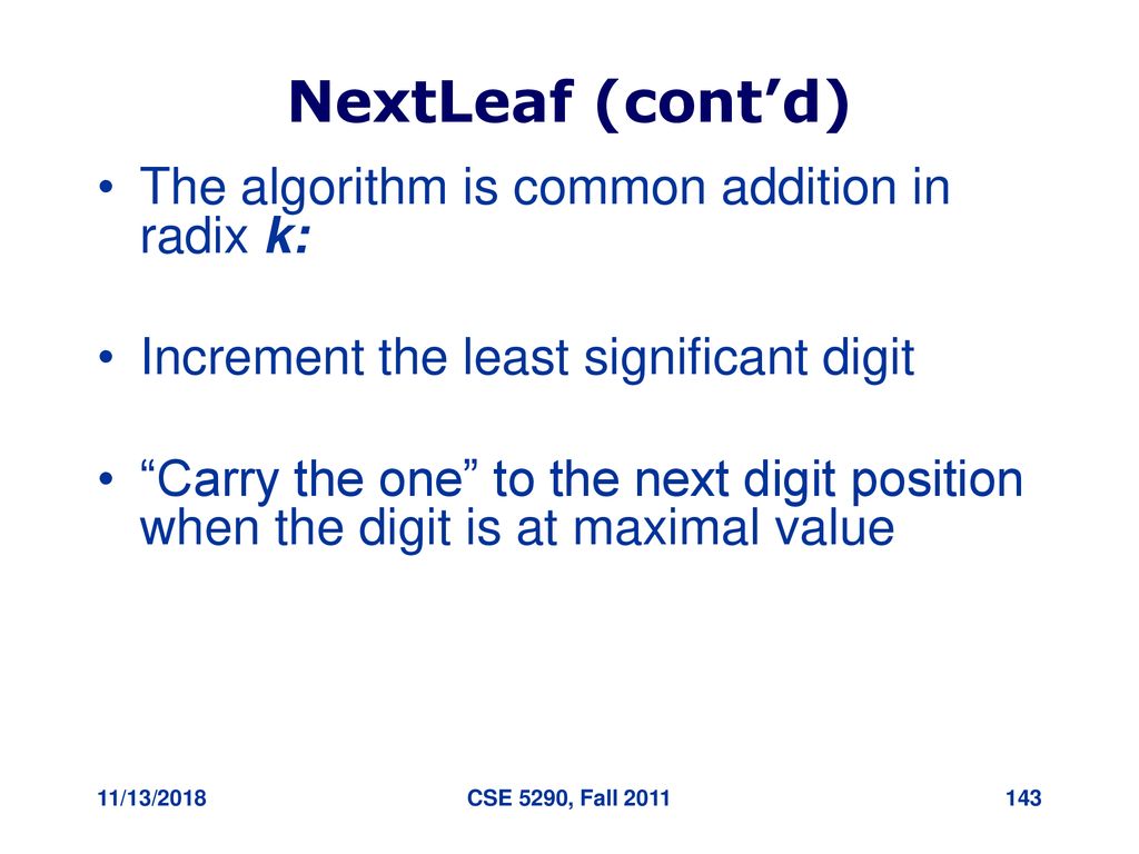 NextLeaf (cont’d) The algorithm is common addition in radix k: