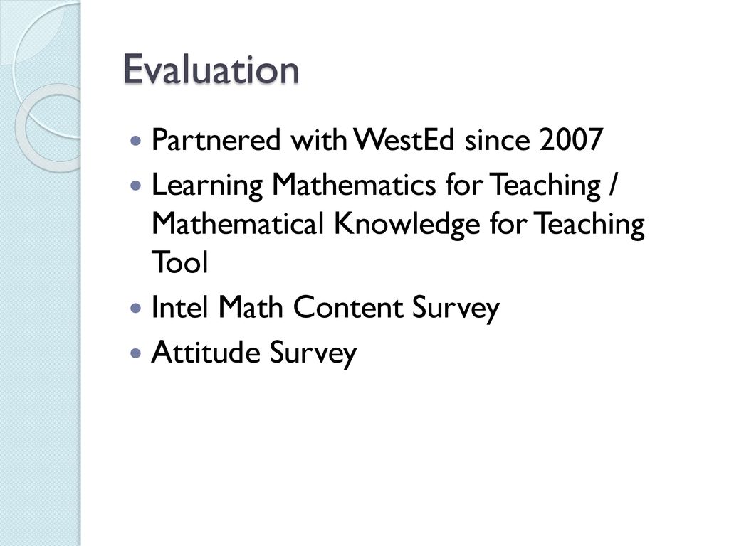 Evaluation Partnered with WestEd since 2007