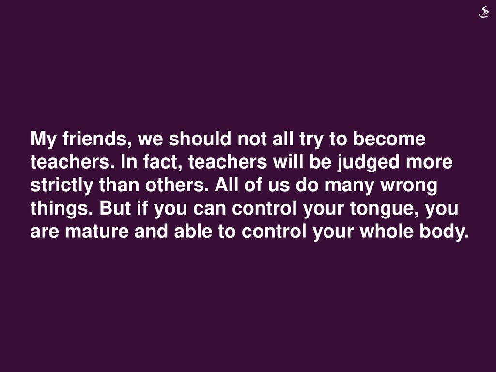 My Friends We Should Not All Try To Become Teachers Ppt Download