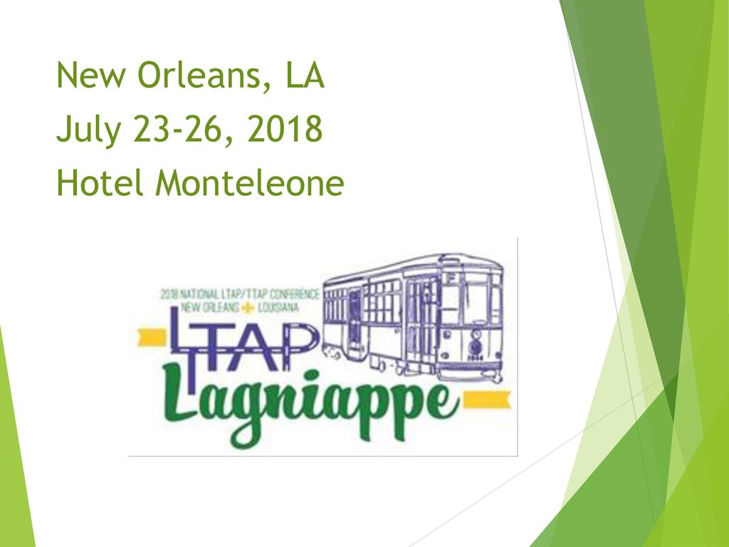 2018 Conference New Orleans, LA July 23-26, 2018 Hotel Monteleone 9