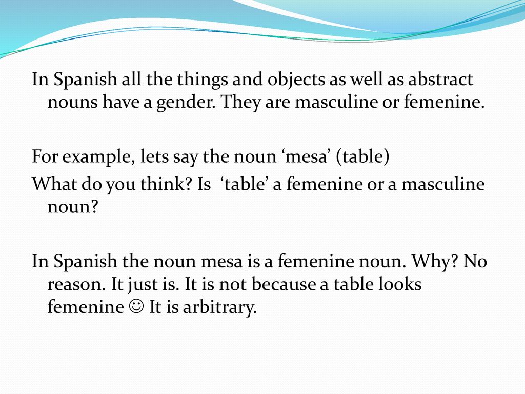 In Spanish All The Things And Objects As Well As Abstract Nouns