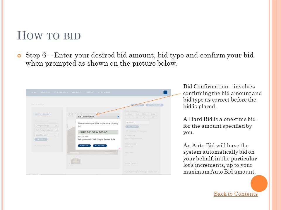 How to bid Step 6 – Enter your desired bid amount, bid type and confirm your bid when prompted as shown on the picture below.