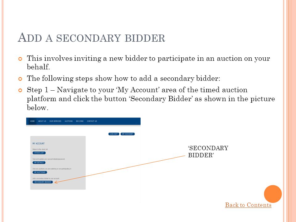 Add a secondary bidder This involves inviting a new bidder to participate in an auction on your behalf.