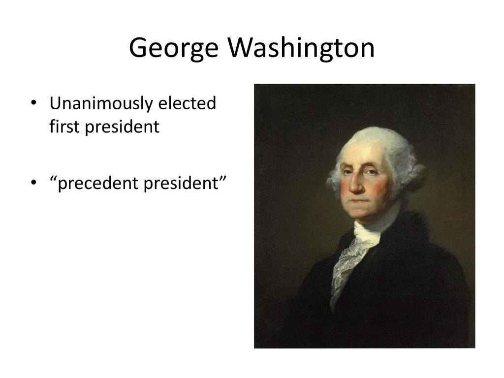 George Washington Unanimously elected first president