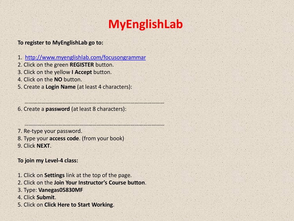 MyEnglishLab To register to MyEnglishLab go to: