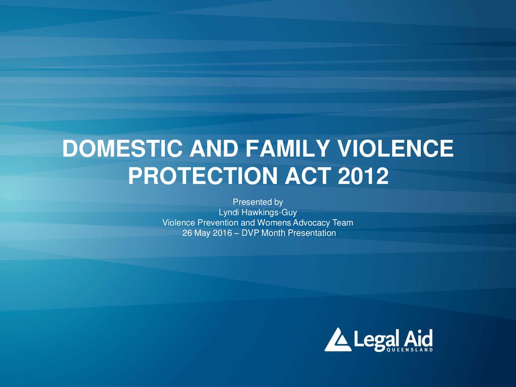 DOMESTIC AND FAMILY VIOLENCE PROTECTION ACT Ppt Download domestic-and-family-violence-protection-act-ppt-download