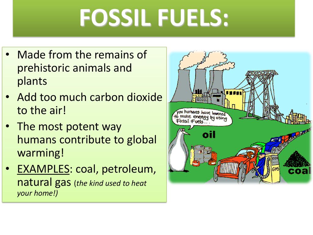 Fossil fuel = coal used in factories and gas used in cars!) - ppt download