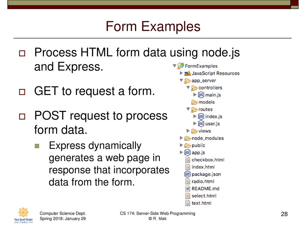 Form Examples Process HTML form data using node.js and Express.