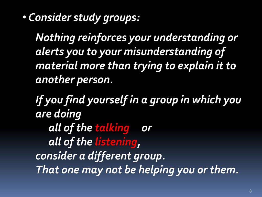 Consider study groups: