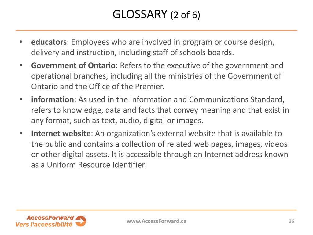 Glossary (2 of 6) educators: Employees who are involved in program or course design, delivery and instruction, including staff of schools boards.