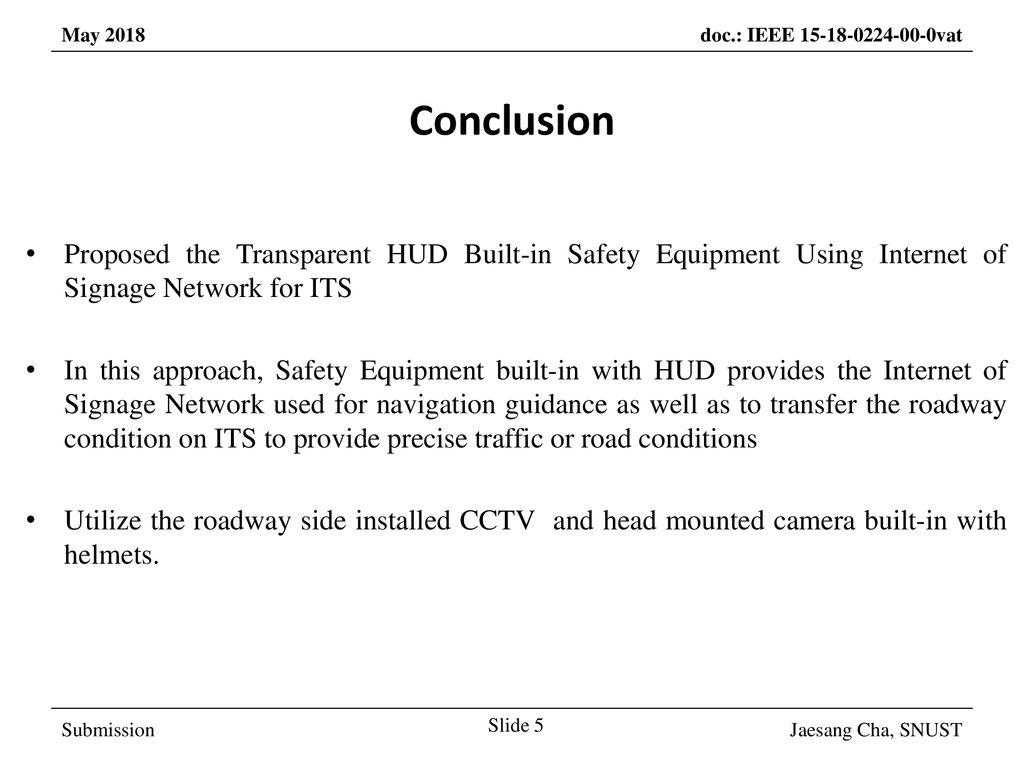 March 2017 Conclusion. Proposed the Transparent HUD Built-in Safety Equipment Using Internet of Signage Network for ITS.