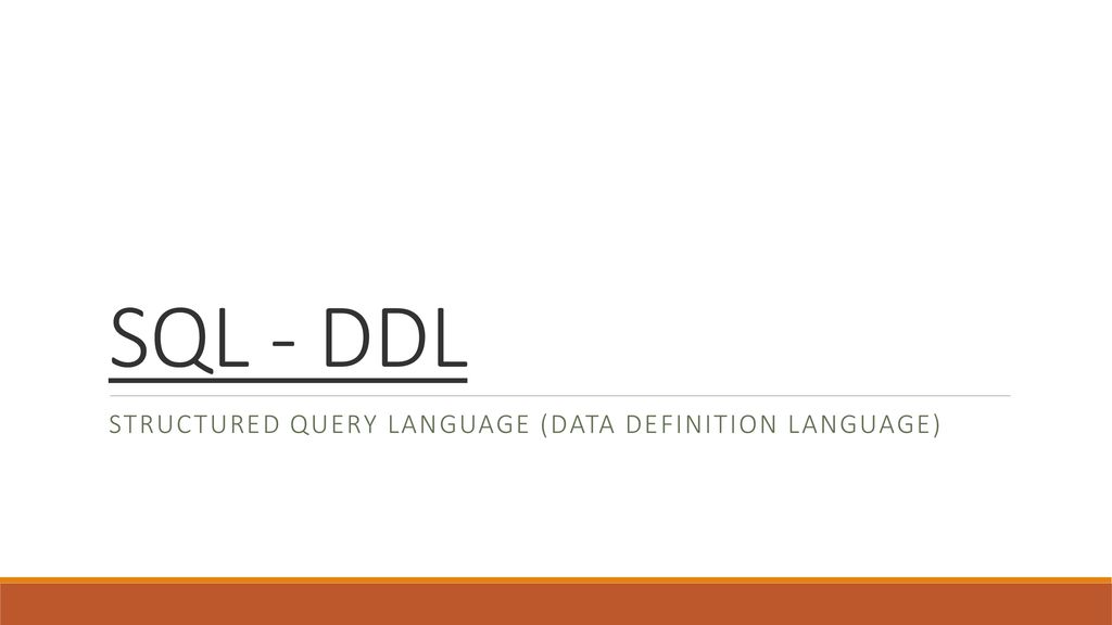 Structured Query Language (Data definition Language) - ppt download
