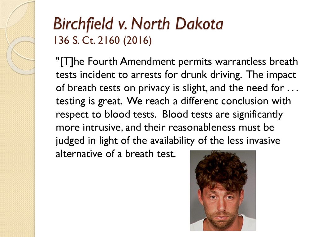 Birchfield v. North Dakota 136 S. Ct (2016)