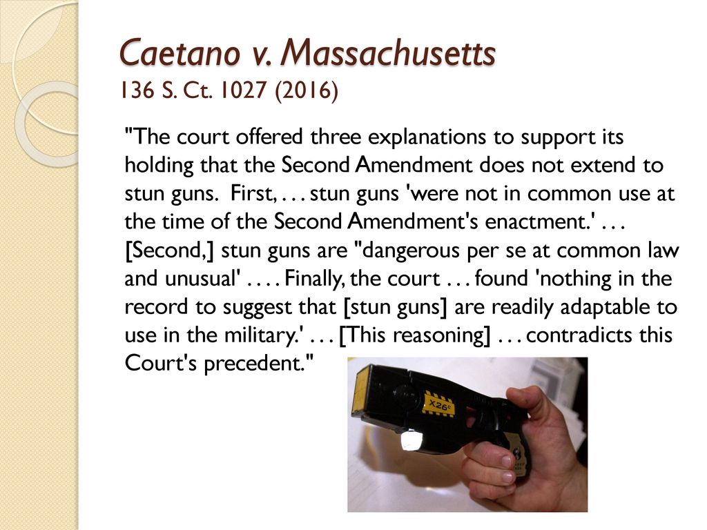 Caetano v. Massachusetts 136 S. Ct (2016)