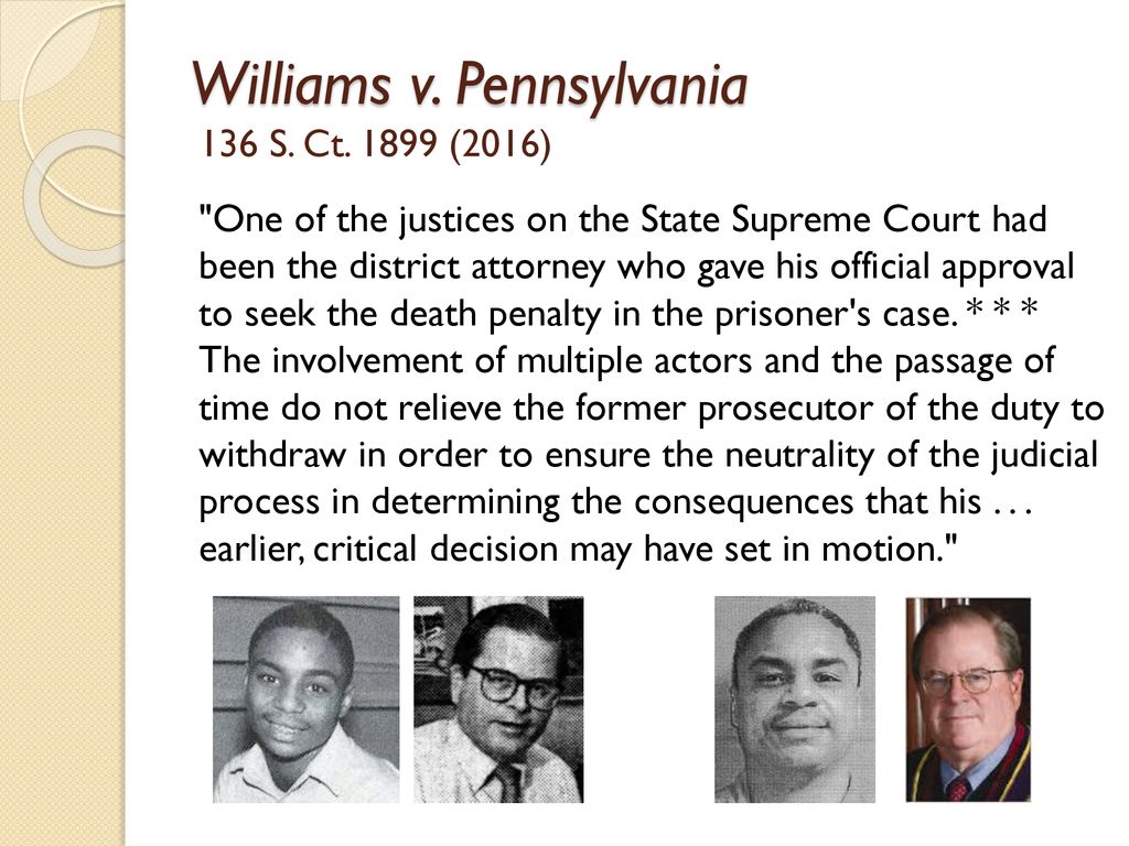 Williams v. Pennsylvania 136 S. Ct (2016)