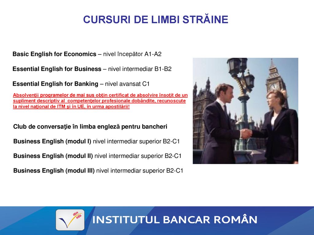 MISIUNEA NOASTRĂ Institutul Bancar Român (IBR) este de peste 22 de ani  liderul în furnizarea de cursuri specializate pentru sectorul serviciilor  financiare. - ppt download
