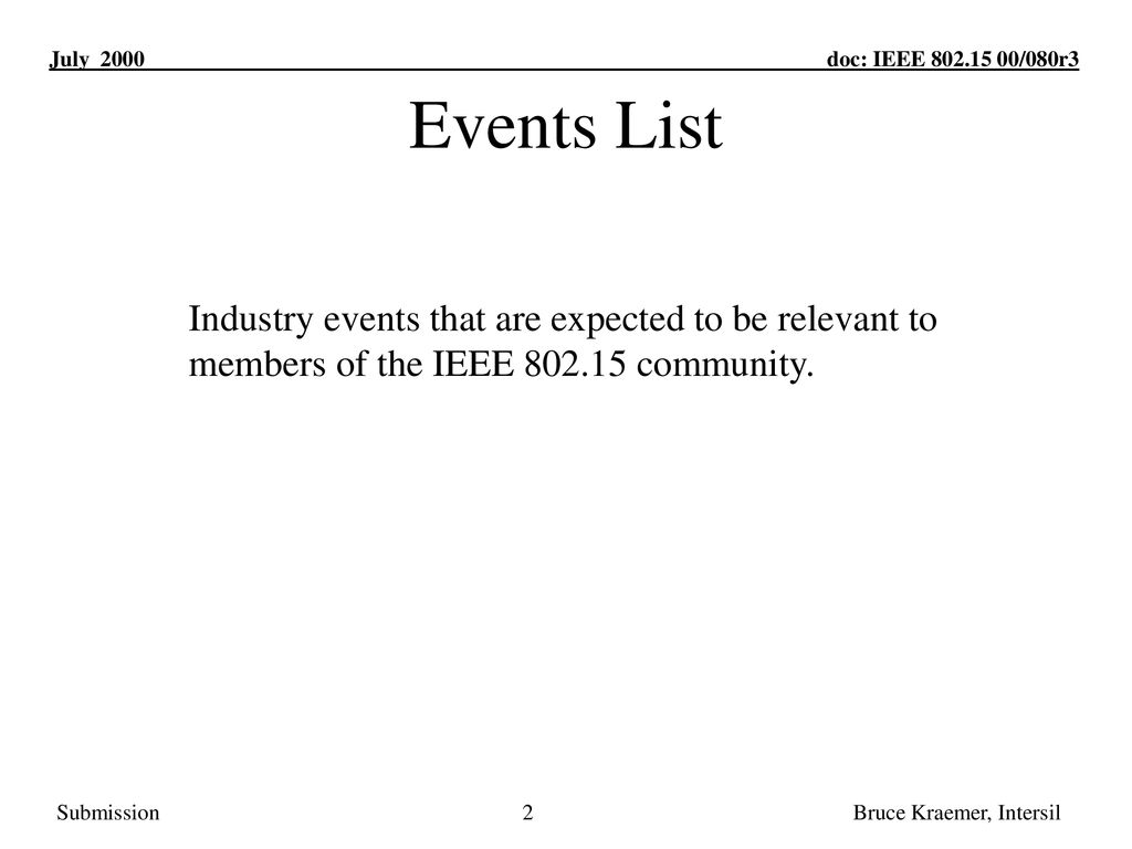 Events List Industry events that are expected to be relevant to