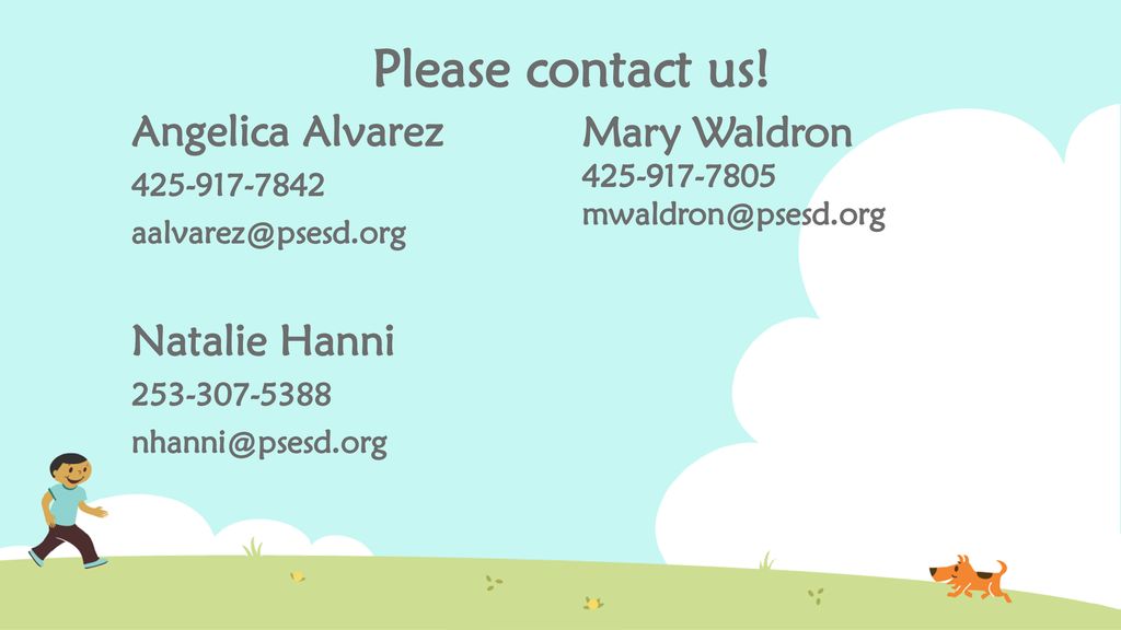 Please contact us! Angelica Alvarez Natalie Hanni Mary Waldron