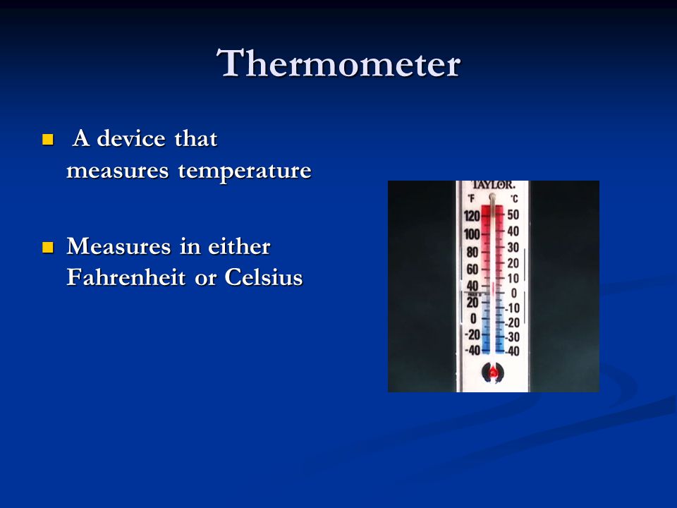 https://slideplayer.com/slide/1447210/4/images/3/Thermometer+A+device+that+measures+temperature.jpg