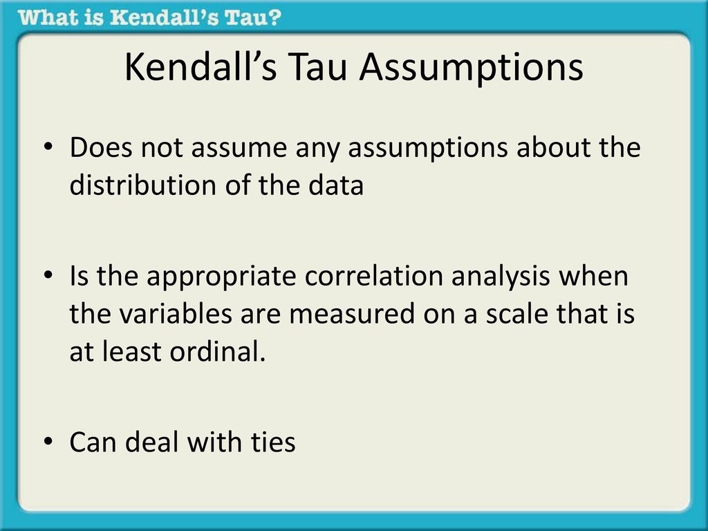 Kendall’s Tau Assumptions