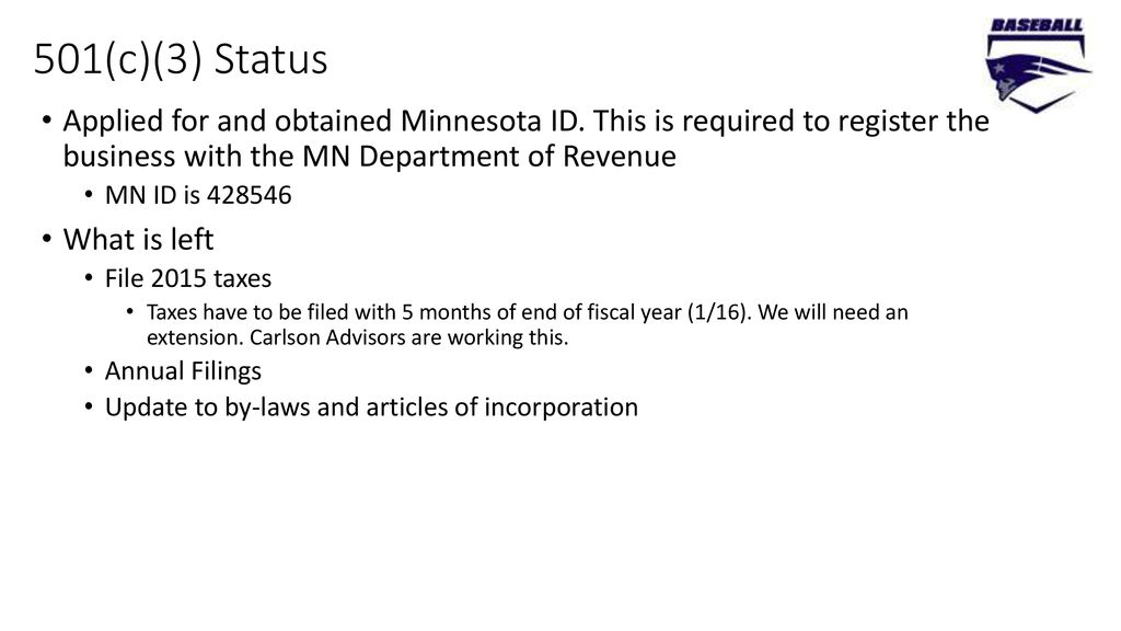 501(c)(3) Status Applied for and obtained Minnesota ID. This is required to register the business with the MN Department of Revenue.