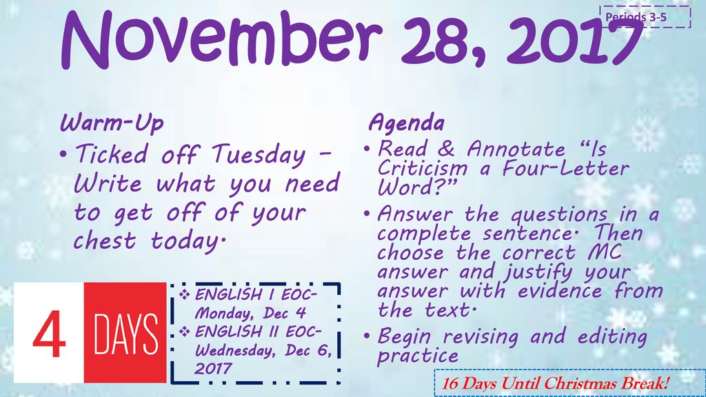 November 28, 2017 Periods 3-5. Warm-Up. Agenda. Ticked off Tuesday – Write what you need to get off of your chest today.
