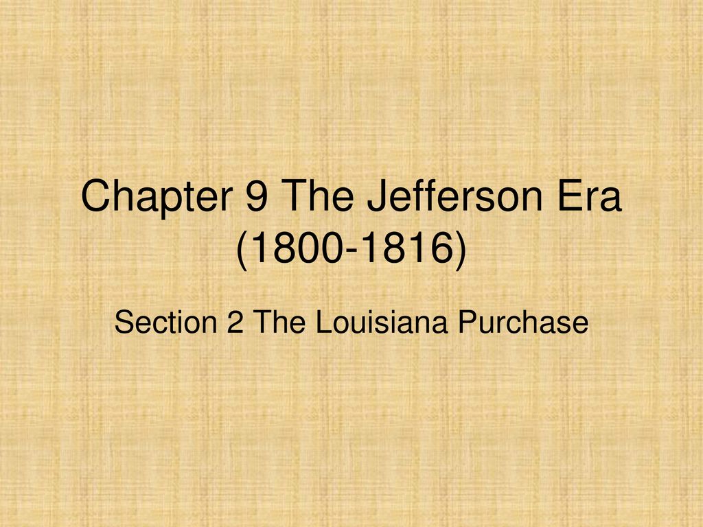 Chapter 9 The Jefferson Era ( )